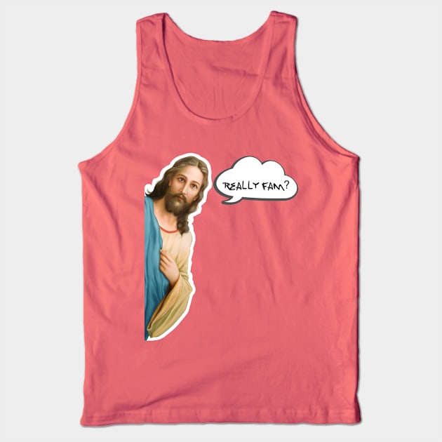 Jesus Saw That Tank Top by A-A-Ron's Bin